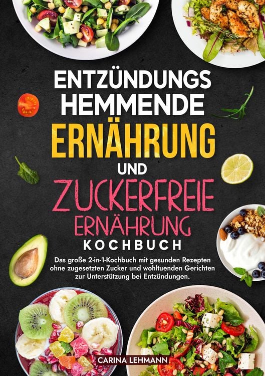 Produktbild: Entz&uuml;ndungshemmende Ern&auml;hrung und Zuckerfreie Ern&auml;hrung Kochbuch