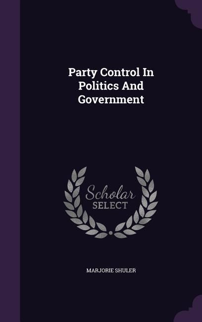 Produktbild: Party Control In Politics And Government