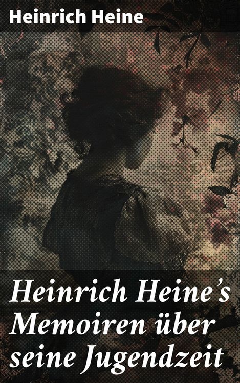 Produktbild: Heinrich Heine's Memoiren &uuml;ber seine Jugendzeit