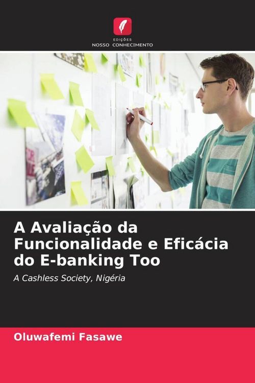 Produktbild: A Avalia&ccedil;&atilde;o da Funcionalidade e Efic&aacute;cia do E-banking Too
