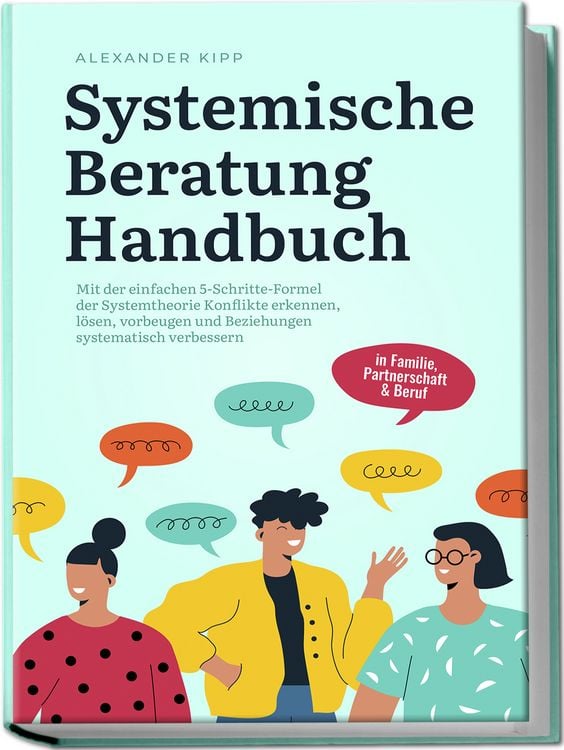 Produktbild: Systemische Beratung Handbuch: Mit der einfachen 5-Schritte-Formel der Systemthe