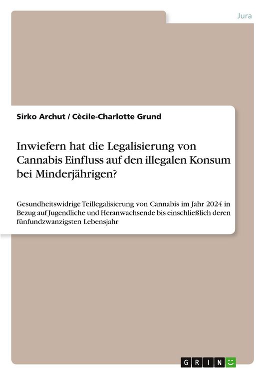 Produktbild: Inwiefern hat die Legalisierung von Cannabis Einfluss auf den illegalen Konsum bei Minderj&auml;hrigen?