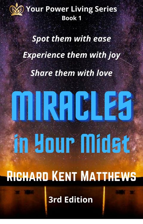Produktbild: Miracles in Your Midst - 3rd Edition - Spot Them with Ease, Experience Them with Joy, Share Them with Love
