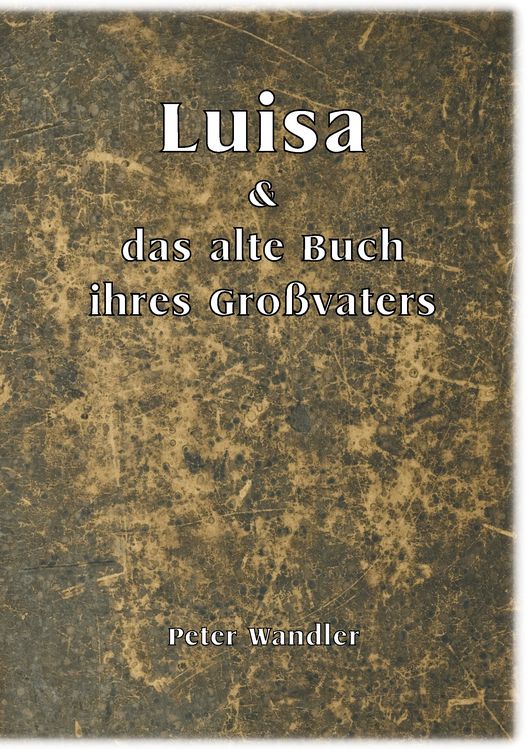 Produktbild: Luisa und das alte Buch ihres Gro&szlig;vaters