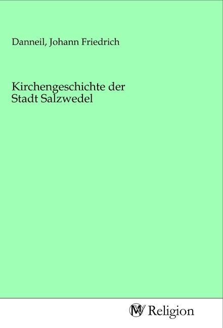 Produktbild: Kirchengeschichte der Stadt Salzwedel