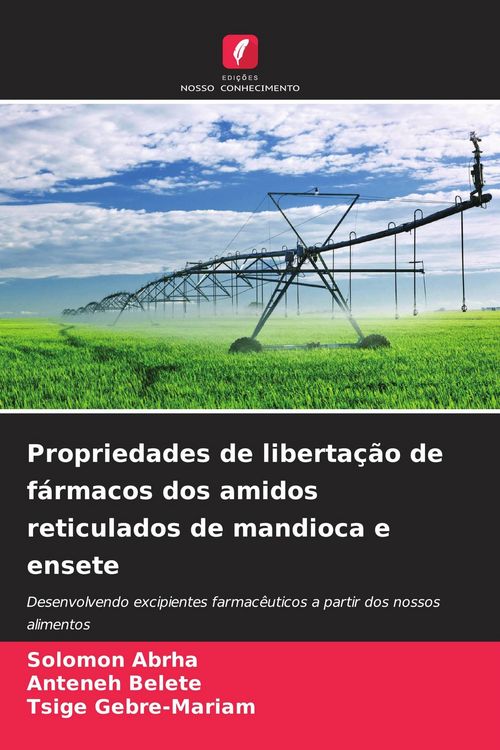 Produktbild: Propriedades de liberta&ccedil;&atilde;o de f&aacute;rmacos dos amidos reticulados de mandioca e ensete
