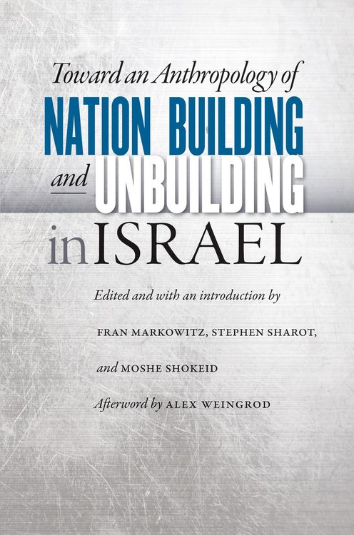 Produktbild: Toward an Anthropology of Nation Building and Unbuilding in Israel