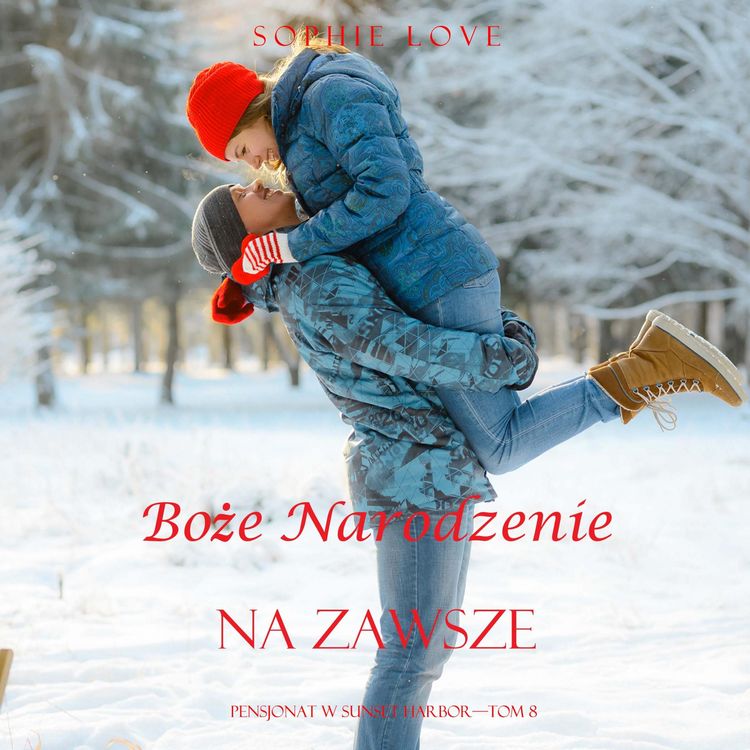 Produktbild: Boże Narodzenie na zawsze (Pensjonat w Sunset Harbor&mdash;Tom 8)