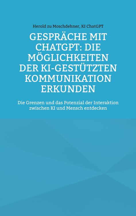 Produktbild: Gespr&auml;che mit ChatGPT: Die M&ouml;glichkeiten der KI-gest&uuml;tzten Kommunikation erkunden