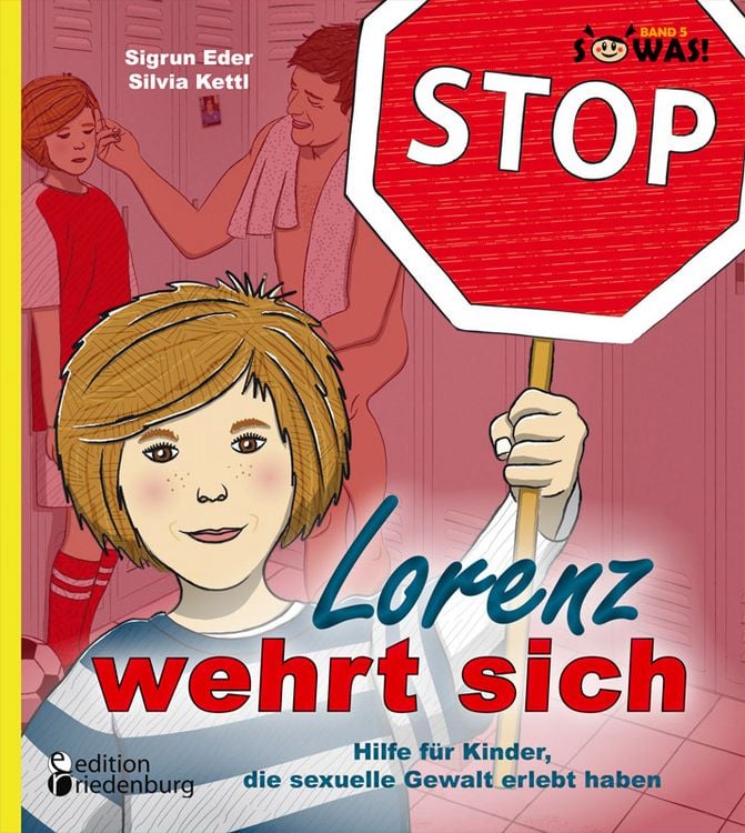 Produktbild: Lorenz wehrt sich - Hilfe f&uuml;r Kinder, die sexuelle Gewalt erlebt haben (SOWAS! Band 5)