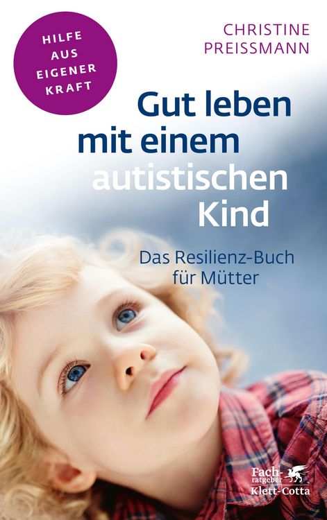 Produktbild: Gut leben mit einem autistischen Kind (Fachratgeber Klett-Cotta, Bd.)