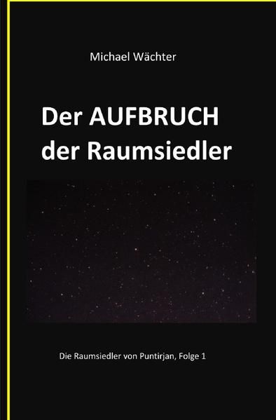 Produktbild: Die Raumsiedler von Puntirjan / Der AUFBRUCH der Raumsiedler