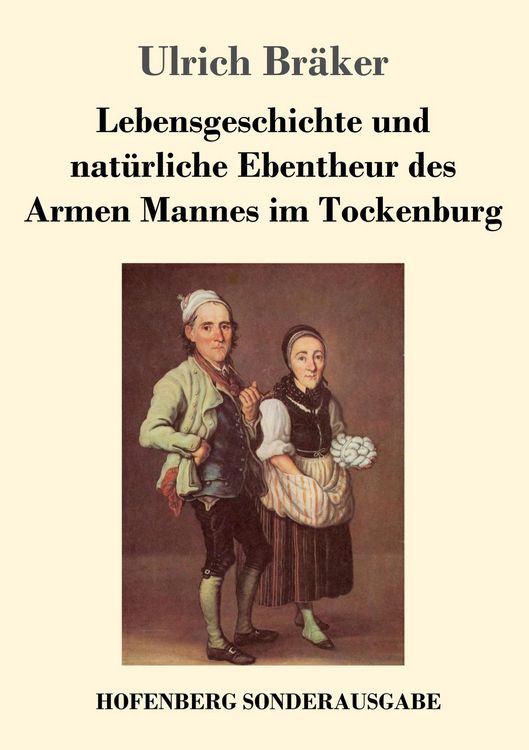 Produktbild: Lebensgeschichte und nat&uuml;rliche Ebentheur des Armen Mannes im Tockenburg