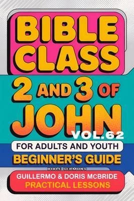 Produktbild: Bible Class for Adults and Youth Beginner's Guide - 2 and 3 of John