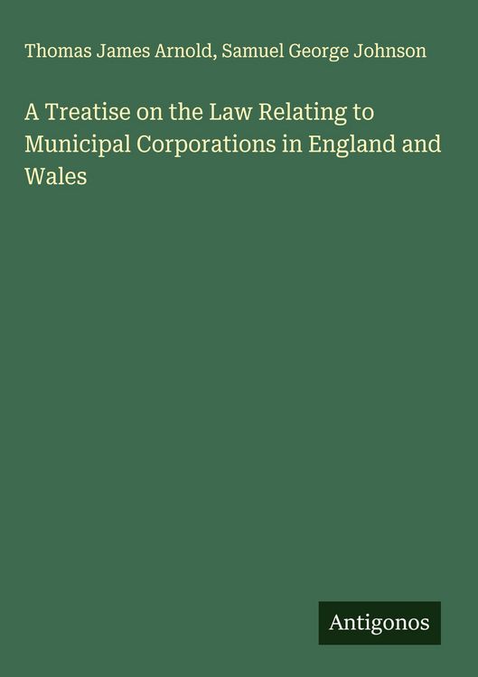 Produktbild: A Treatise on the Law Relating to Municipal Corporations in England and Wales