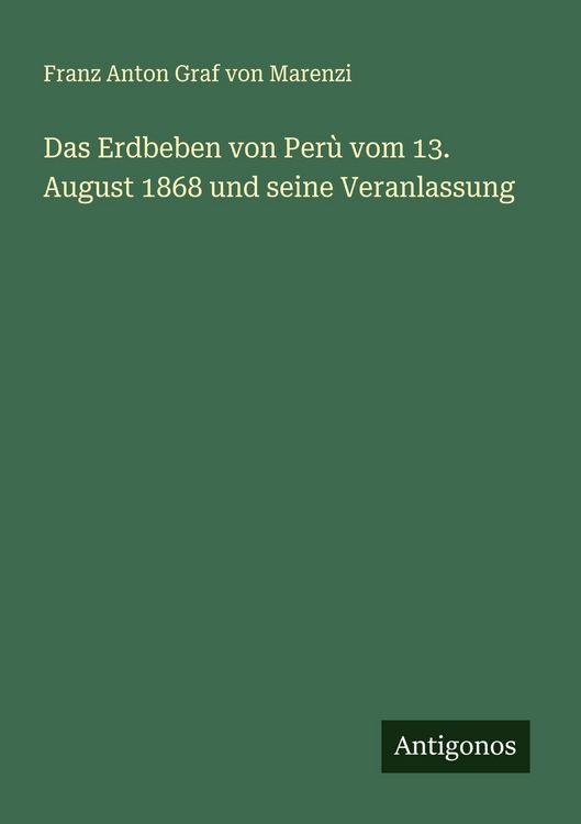 Produktbild: Das Erdbeben von Per&ugrave; vom 13. August 1868 und seine Veranlassung