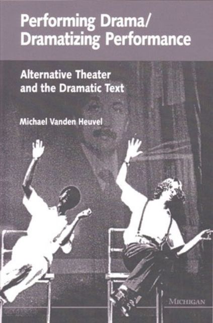 Produktbild: Heuvel, M: Performing Drama/dramatizing Performance