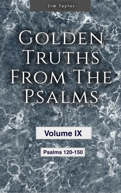 Produktbild: Golden Truths from the Psalms - Volume IX - Psalms 120-150