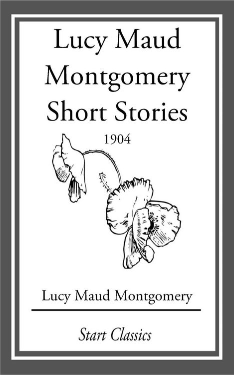 Produktbild: Lucy Maud Montgomery Short Stories, 1904