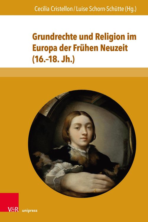 Produktbild: Grundrechte und Religion im Europa der Fr&uuml;hen Neuzeit (16.-18. Jh.)