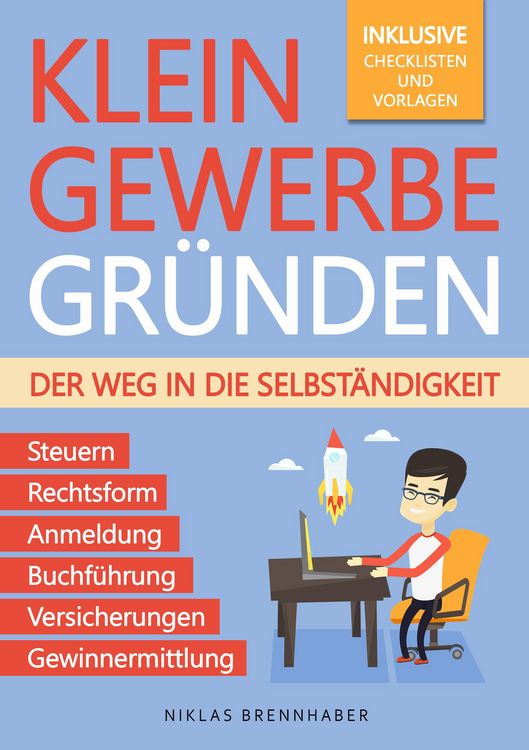 Produktbild: Kleingewerbe gr&uuml;nden - Der Weg in die Selbst&auml;ndigkeit