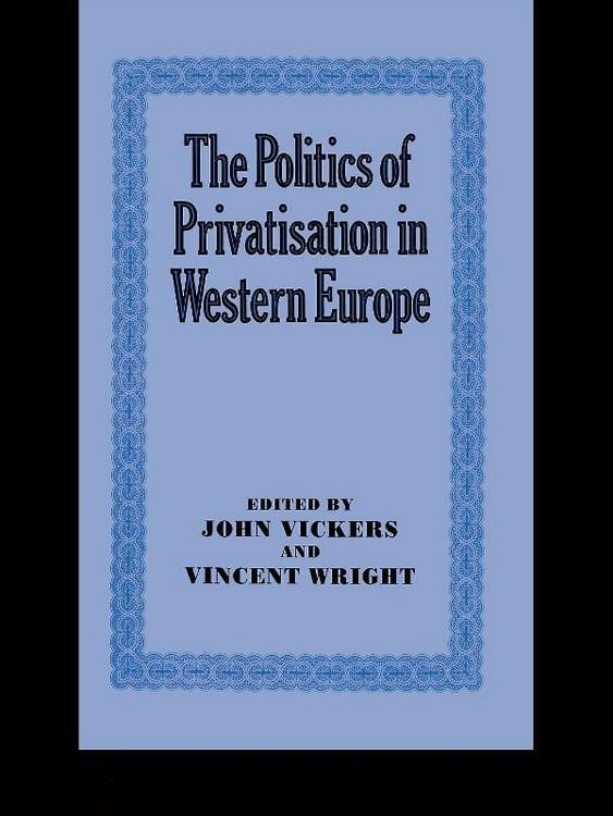 Produktbild: The Politics of Privatisation in Western Europe