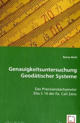 Produktbild: Bluth, R: Genauigkeitsuntersuchung Geod&auml;tischer Systeme