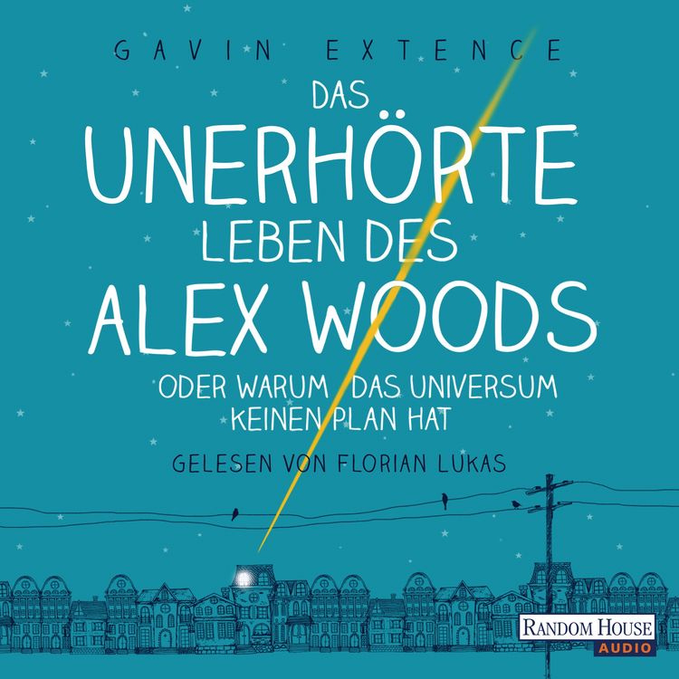 Produktbild: Das unerh&ouml;rte Leben des Alex Woods oder warum das Universum keinen Plan hat