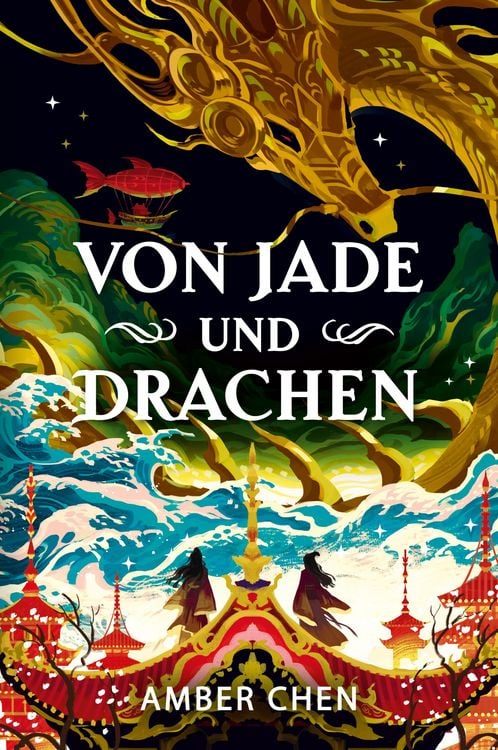 Produktbild: Von Jade und Drachen (Der Sturz des Drachen 1): Silkpunk-Fantasy mit h&ouml;fischen Intrigen - Mulan trifft auf Iron Widow