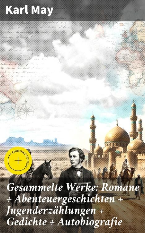 Produktbild: Gesammelte Werke: Romane + Abenteuergeschichten + Jugenderz&auml;hlungen + Gedichte + Autobiografie