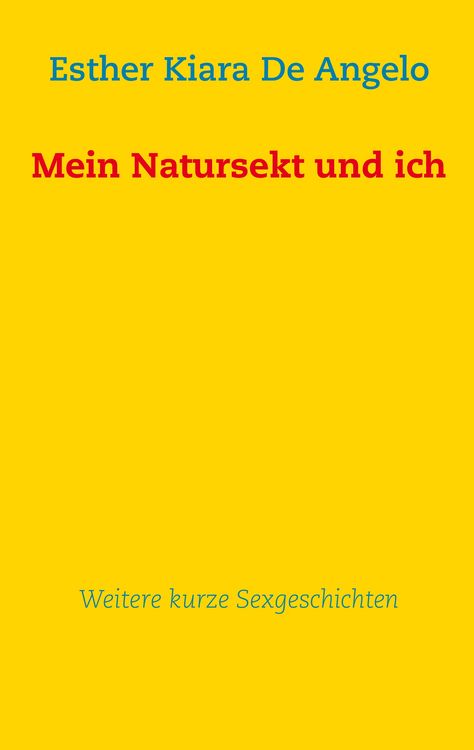 Produktbild: Mein Natursekt und ich: Weitere kurze Sexgeschichten