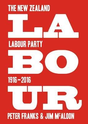Produktbild: Labour: The New Zealand Labour Party 1916-2016