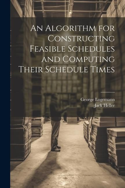 Produktbild: An Algorithm for Constructing Feasible Schedules and Computing Their Schedule Times