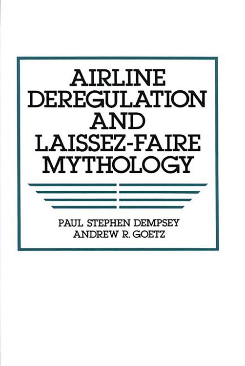 Produktbild: Airline Deregulation and Laissez-Faire Mythology