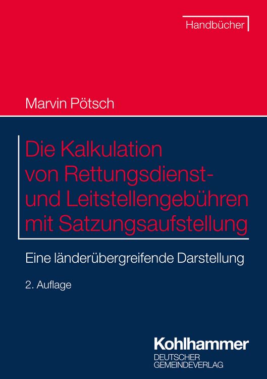 Produktbild: Die Kalkulation von Rettungsdienst- und Leitstellengeb&uuml;hren mit Satzungsaufstellung