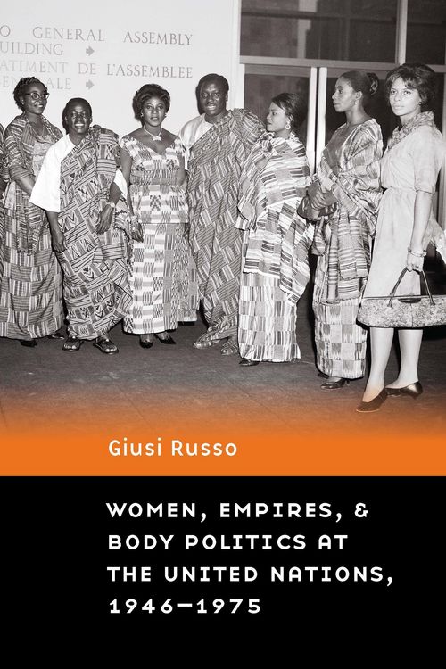Produktbild: Women, Empires, and Body Politics at the United Nations, 1946-1975