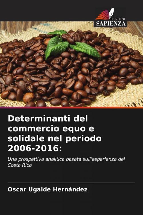 Produktbild: Determinanti del commercio equo e solidale nel periodo 2006-2016: