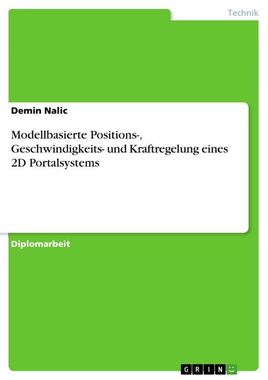 Produktbild: Modellbasierte Positions-, Geschwindigkeits- und Kraftregelung eines 2D Portalsystems