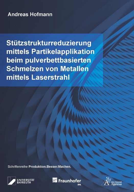 Produktbild: St&uuml;tzstrukturreduzierung mittels Partikelapplikation beim pulverbettbasierten Schmelzen von Metallen mittels Laserstrahl