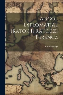 Produktbild: Angol Diplomatial Iratok II R&aacute;k&oacute;czi Ferencz