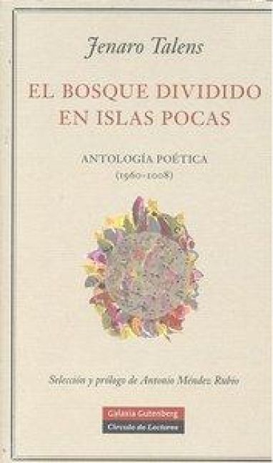 Produktbild: El bosque dividido en islas pocas : antolog&iacute;a po&eacute;tica (1960-2008)