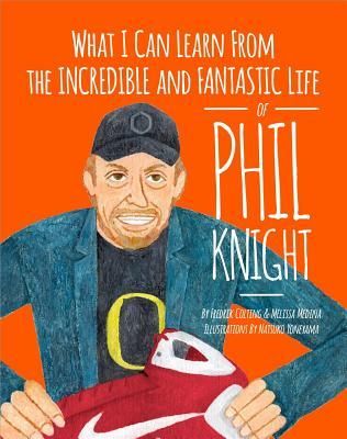 Produktbild: What I Can Learn from the Incredible and Fantastic Life of Phil Knight