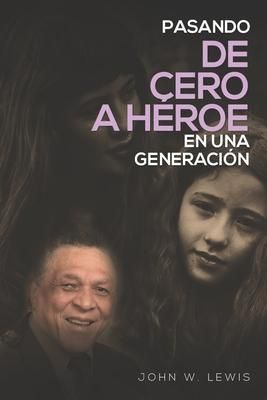 Produktbild: Pasando De Cero a H&eacute;roe en una Generaci&oacute;n