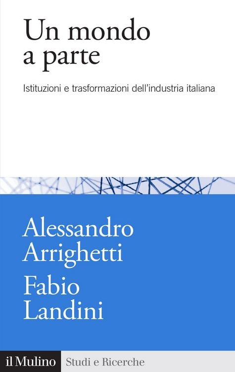 Produktbild: Un mondo a parte. Istituzioni e trasformazioni del sistema industriale italiano