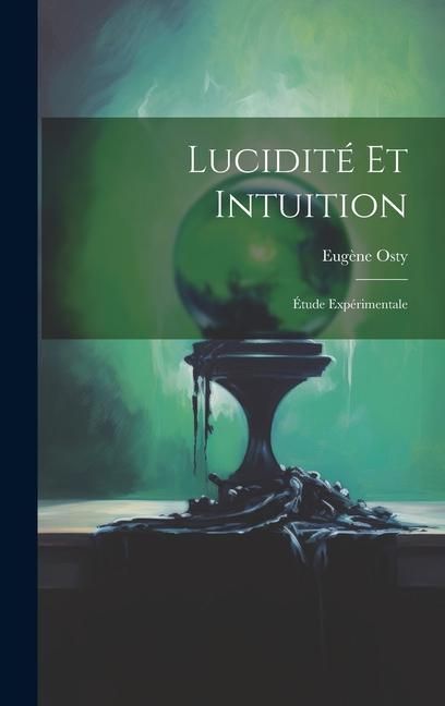 Produktbild: Lucidit&eacute; Et Intuition; &Eacute;tude Exp&eacute;rimentale