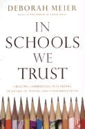 Produktbild: In Schools We Trust: Creating Communities of Learning in an Era of Testing and Standardization
