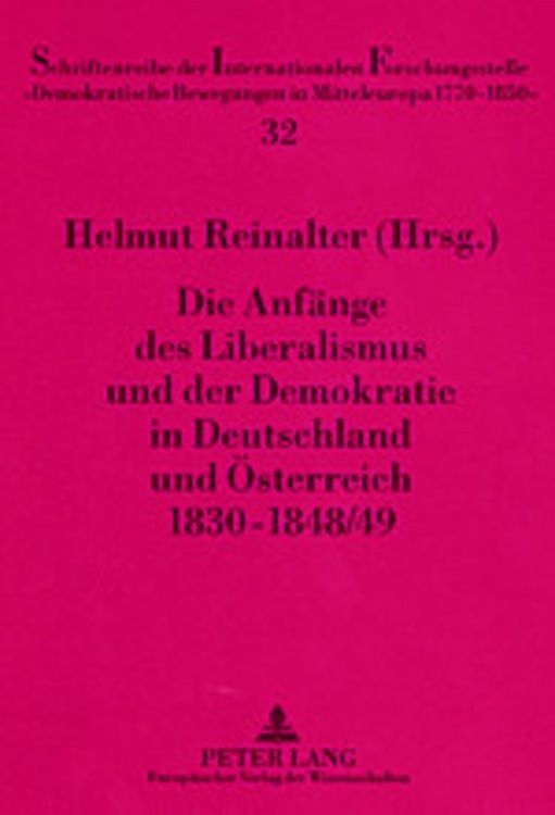 Produktbild: Die Anfaenge des Liberalismus und der Demokratie in Deutschland und Oesterreich 1830-1848/49