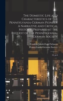 Produktbild: The Domestic Life and Characteristics of the Pennsylvania-German Pioneer