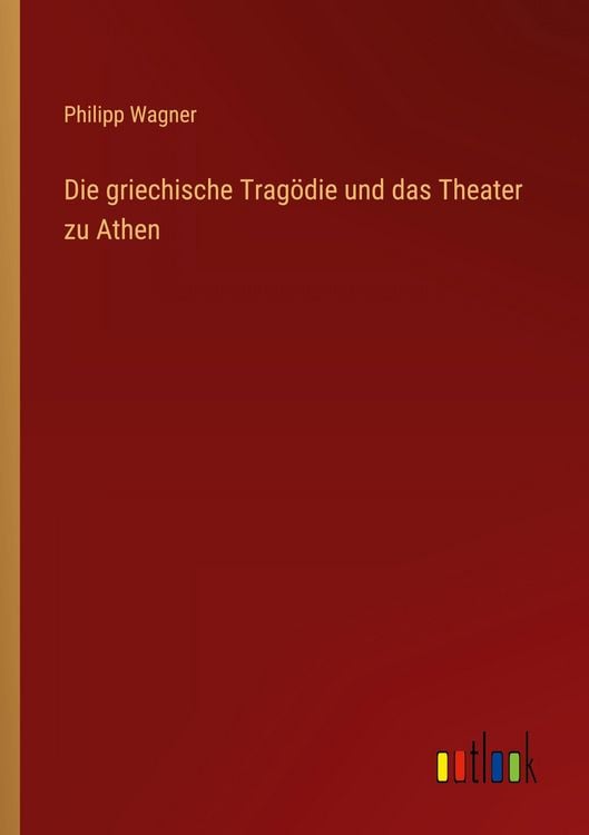 Produktbild: Die griechische Trag&ouml;die und das Theater zu Athen
