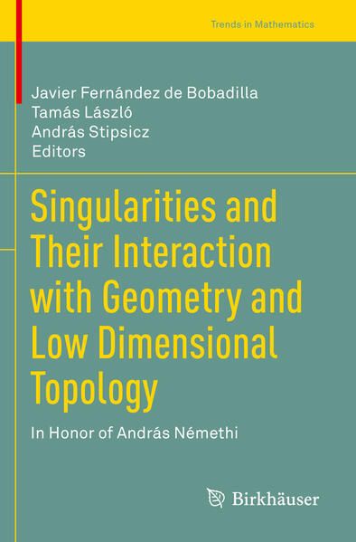 Produktbild: Singularities and Their Interaction with Geometry and Low Dimensional Topology